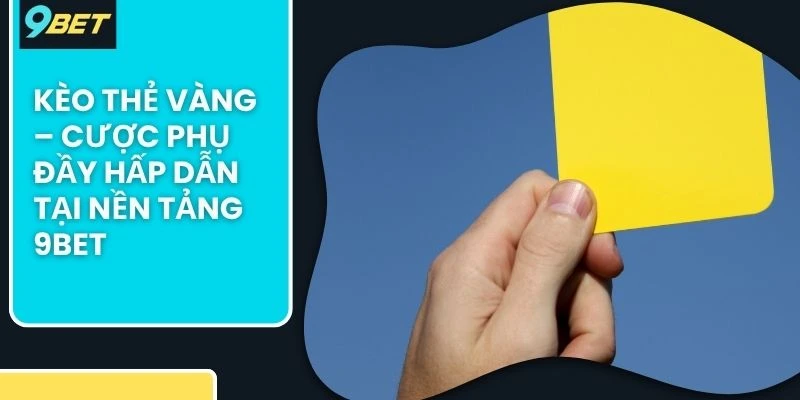 Kèo Thẻ Vàng