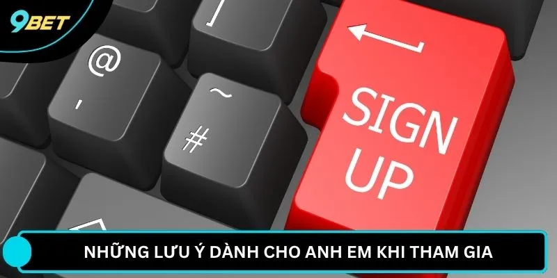 Những lưu ý dành cho anh em khi tham gia